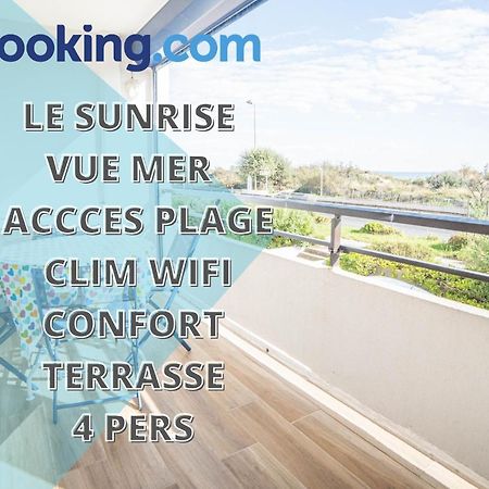 Le Sunrise Vue Mer Acces Plage- Spacieux-2 Terrasses-Wifi - Confort -Top Pros Servicesconciergerielagrandemotte La Grande-Motte Kültér fotó